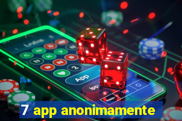 7 app anonimamente